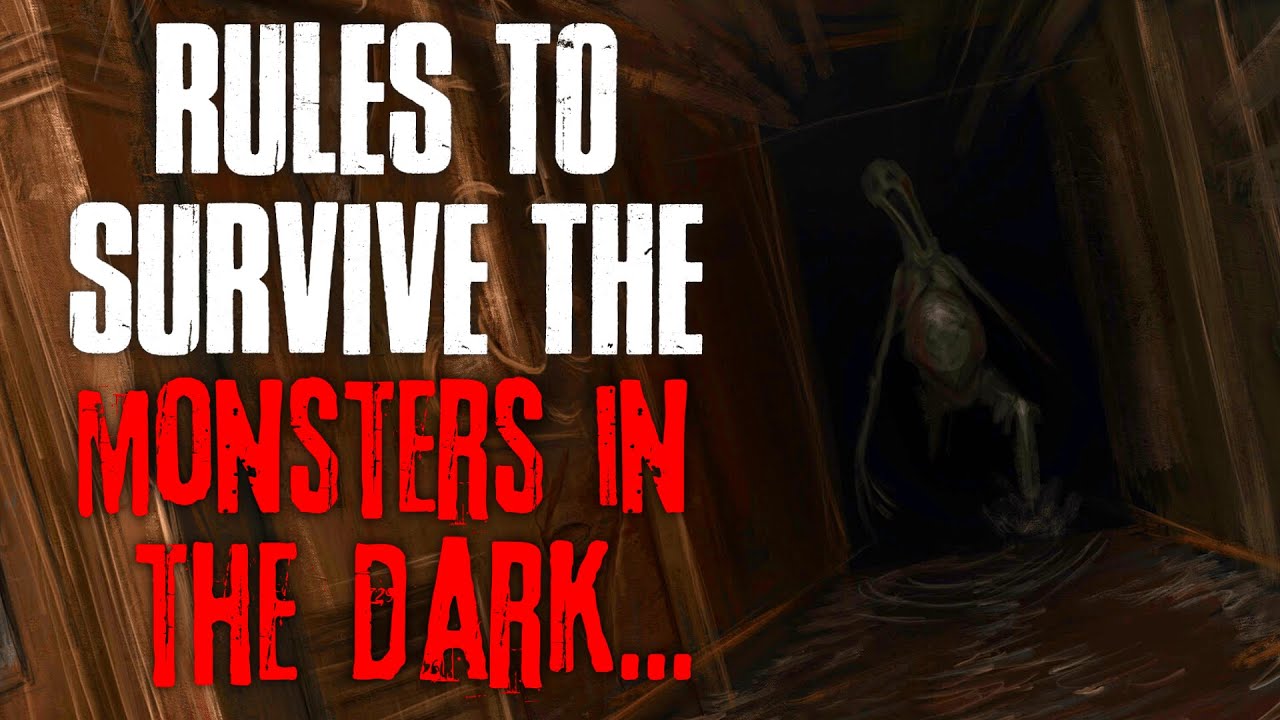 "Rules To Survive The Monsters In The Dark" Creepypasta