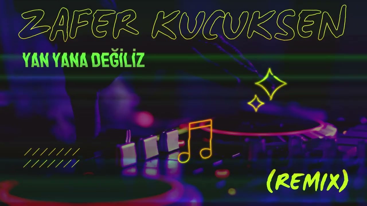 Zafer Küçükşen - Yan Yana Değiliz (Remix)