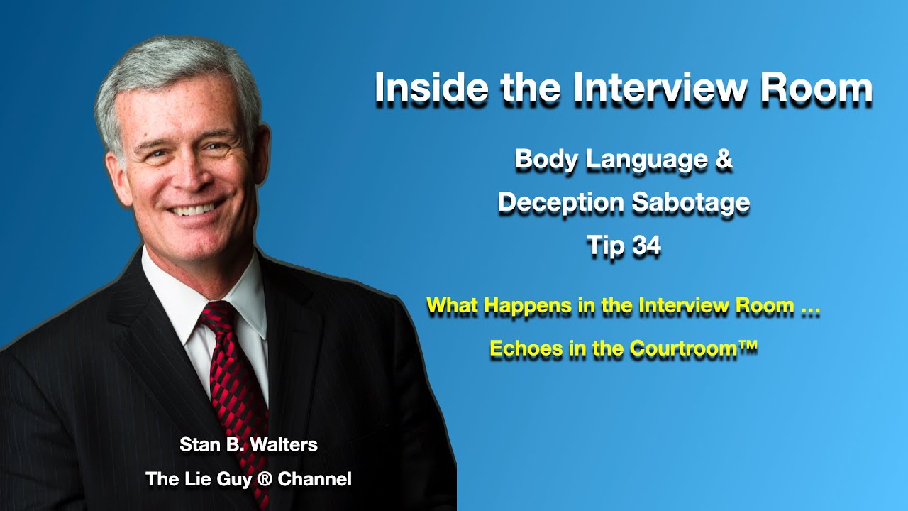 Interviewing and Interrogation | Body Language & Deception Sabotage | Tip # 34 of 101 Tips