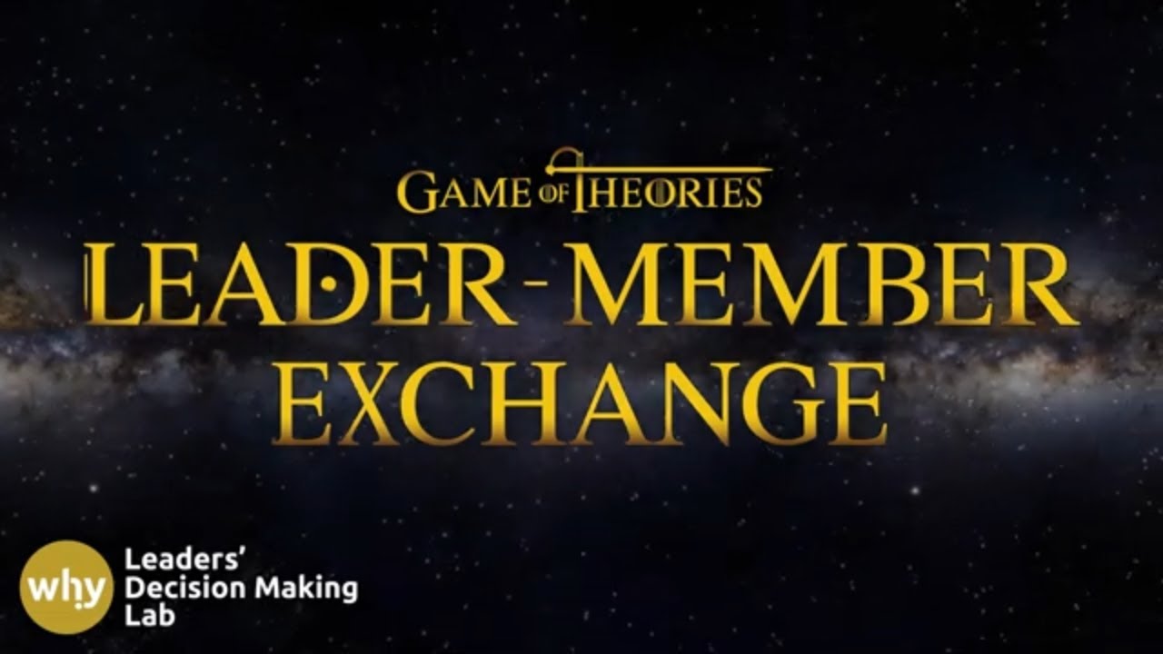 Leader-Member Exchange (LMX) [Game of theories #37]