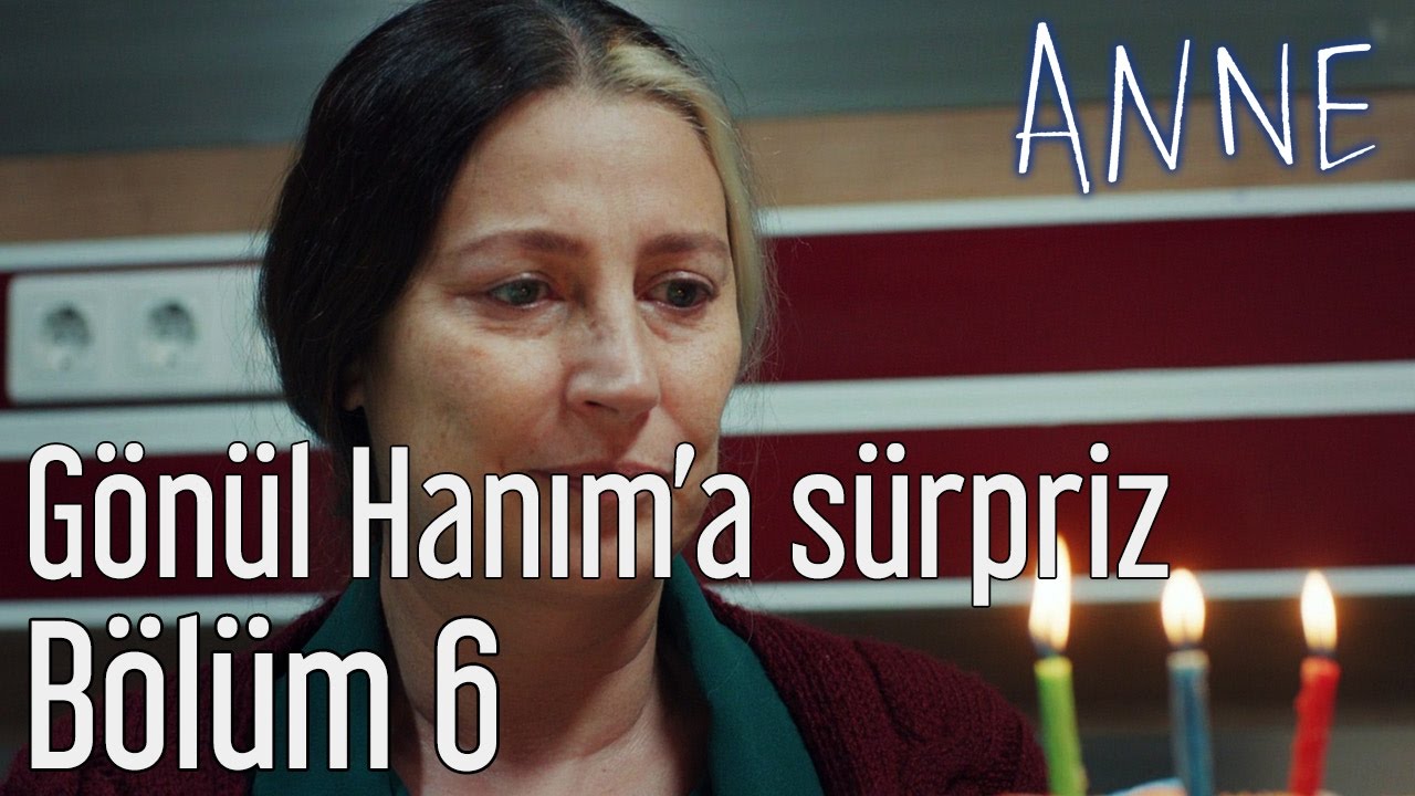 Anne 6. Bölüm - Gönül Hanım'a Sürpriz