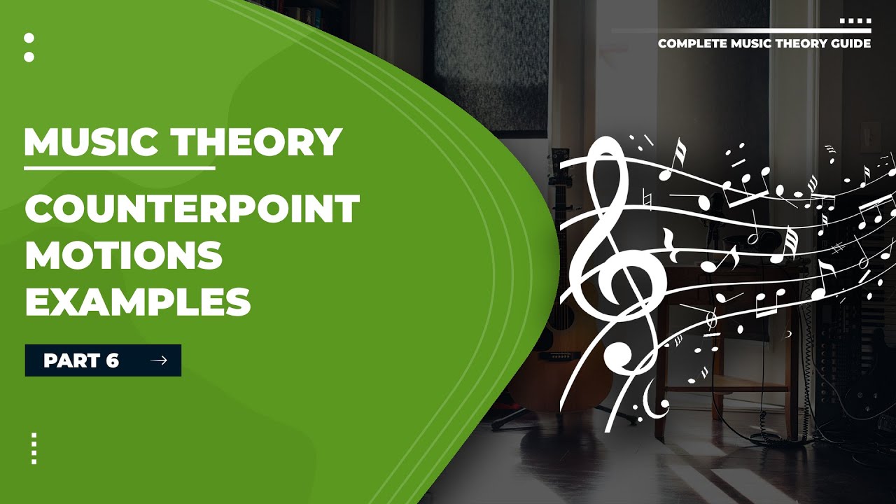Music Theory Tutorials | Part 6: Counterpoint Motions & Examples