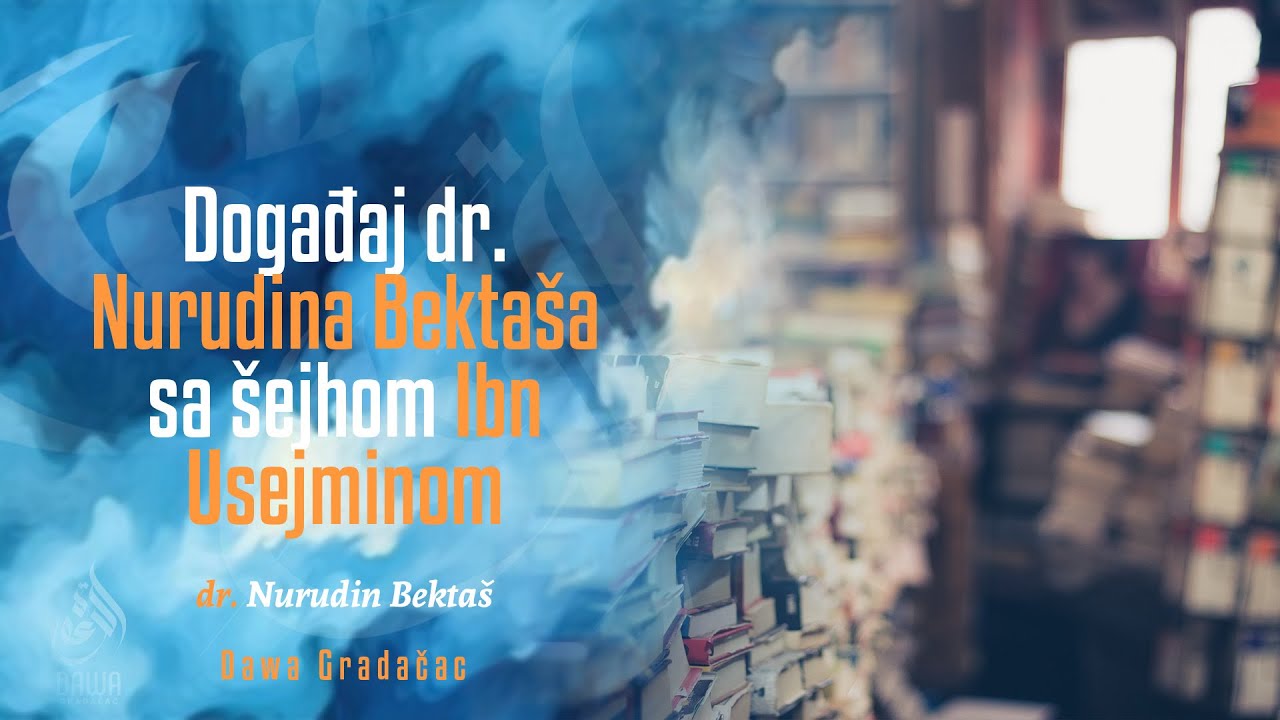 DOGAĐAJ DR. NURUDINA BEKTAŠA SA ŠEJHOM IBN USEJMINOM