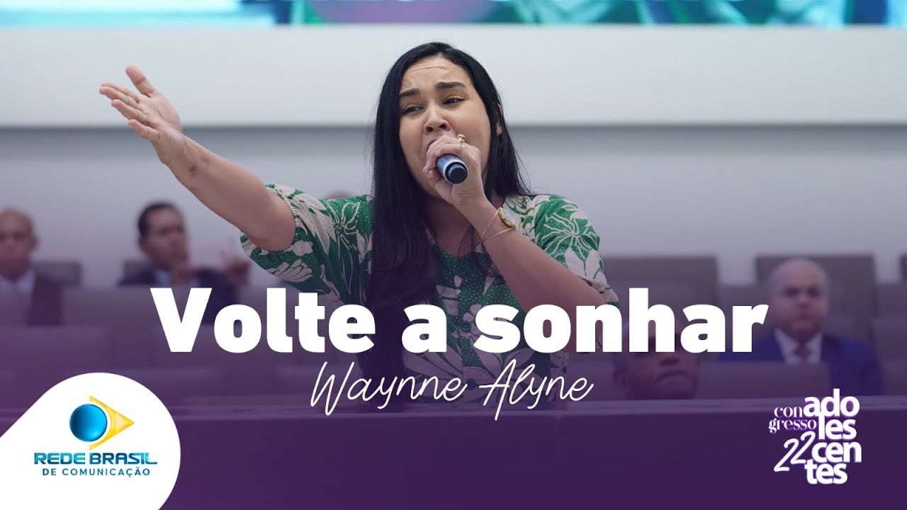 Volte a Sonhar | Wayne Alyne | 22&ordm; Congresso de Adolescentes da IEADPE.
