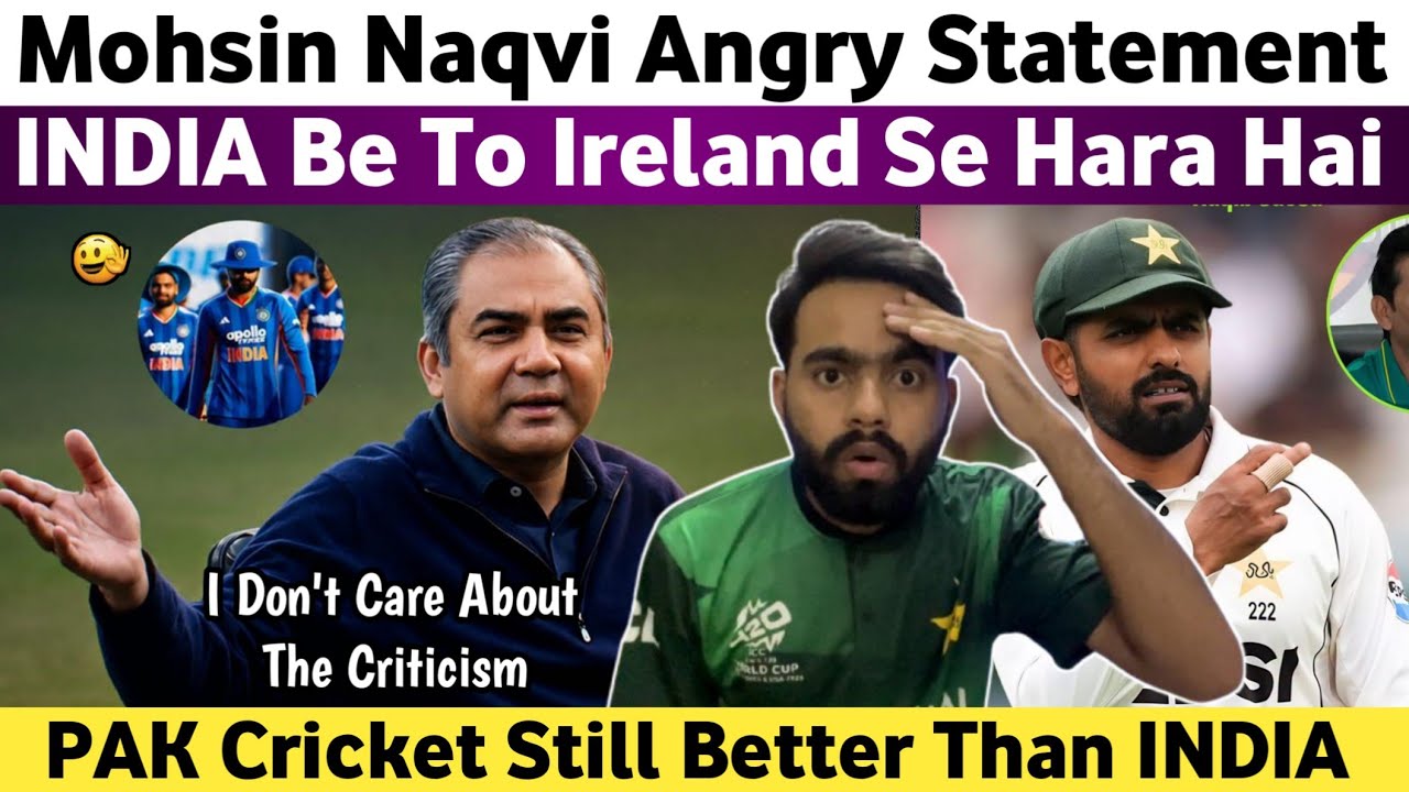Pak Media Crying on Mohsin Naqvi Angry Statement on Indian Cricket | India Be To Ireland Se Hara Hai