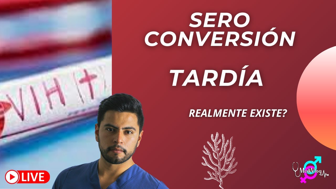 SEROCONVERSIÓN TARDIA ?! REALMENTE EXISTE ?