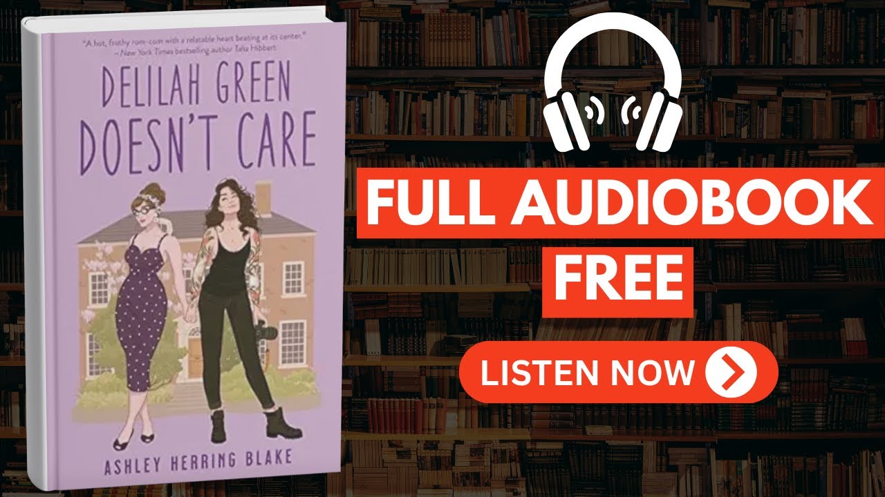 Delilah Green Doesn’t Care (A Bright Falls Novel Book 1) by Ashley Herring [Full Audiobook Free]