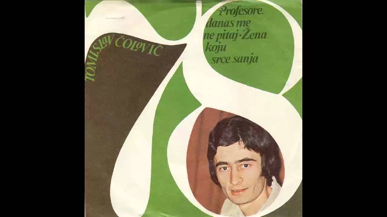 Tomislav Colovic - Profesore danas me ne pitaj - (Audio 1978) HD