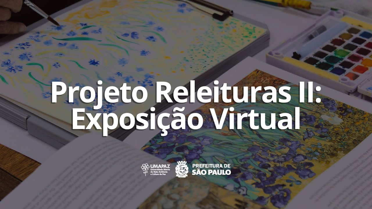 Projeto Releituras II: Exposição Virtual do Arte e Natureza: Ateliê UMAPAZ