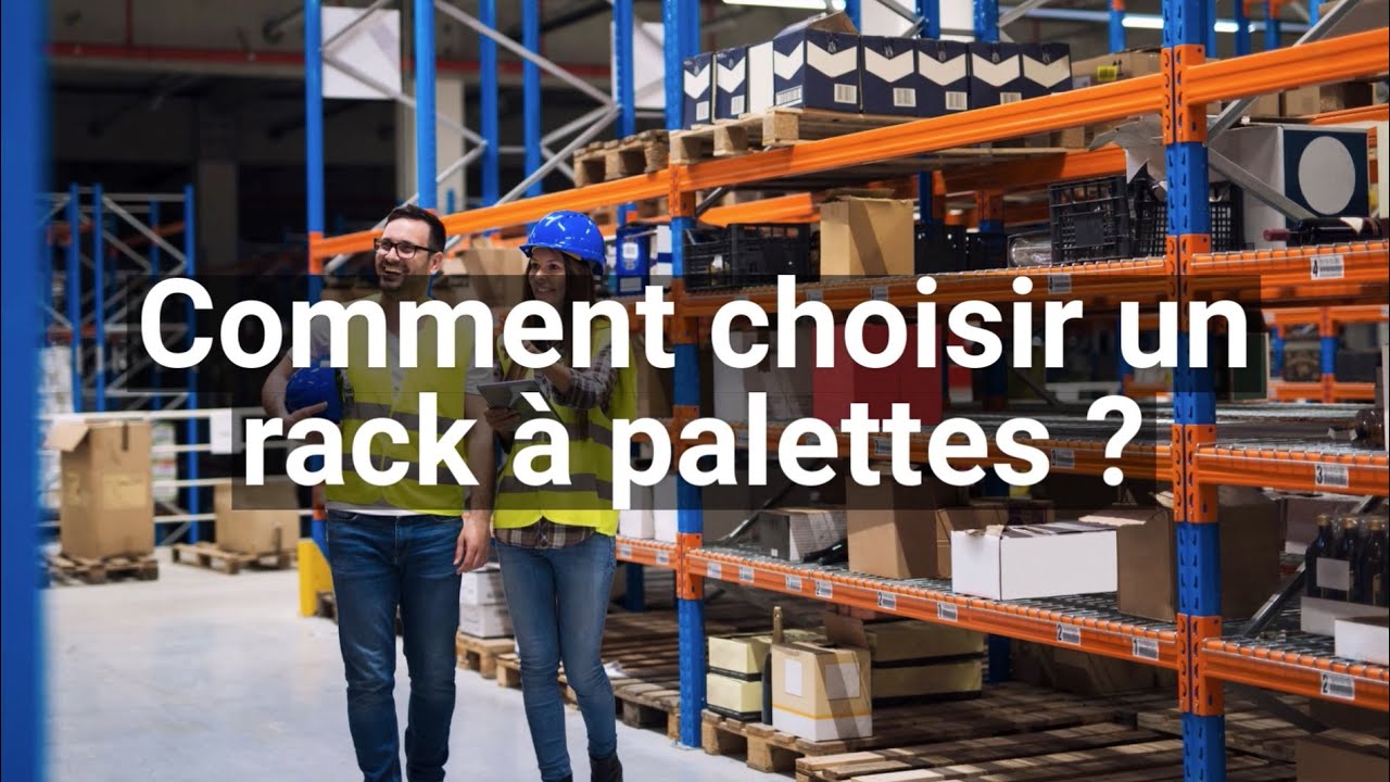 Comment choisir un rack à palettes ?