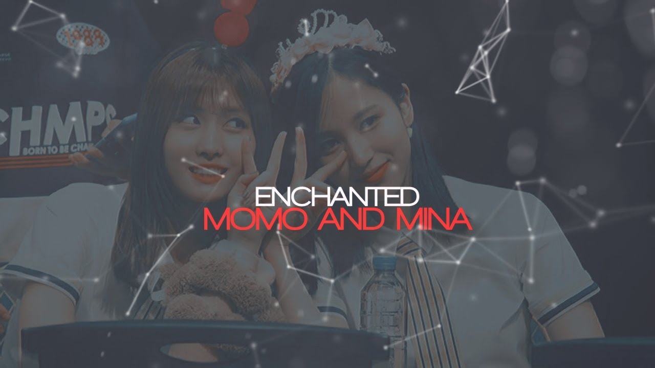 MINA//MOMO//ENCHANTED