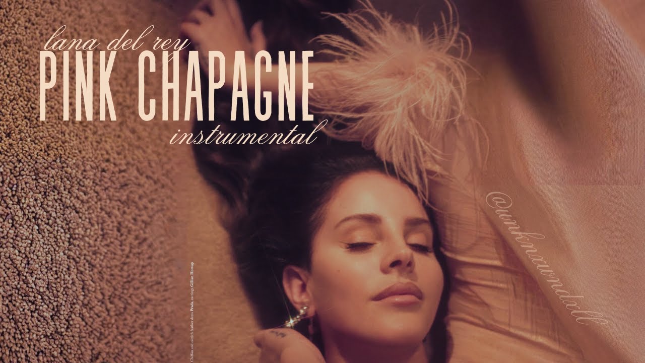lana del rey - pink champagne (let me love you like a woman) // instrumental + d/l link