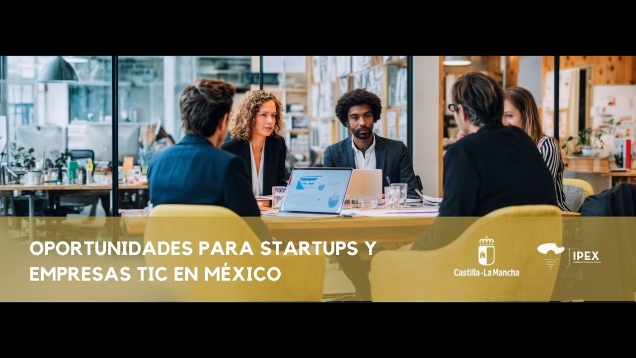 IPEX - Oportunidades para startups y empresas TIC en Mexico