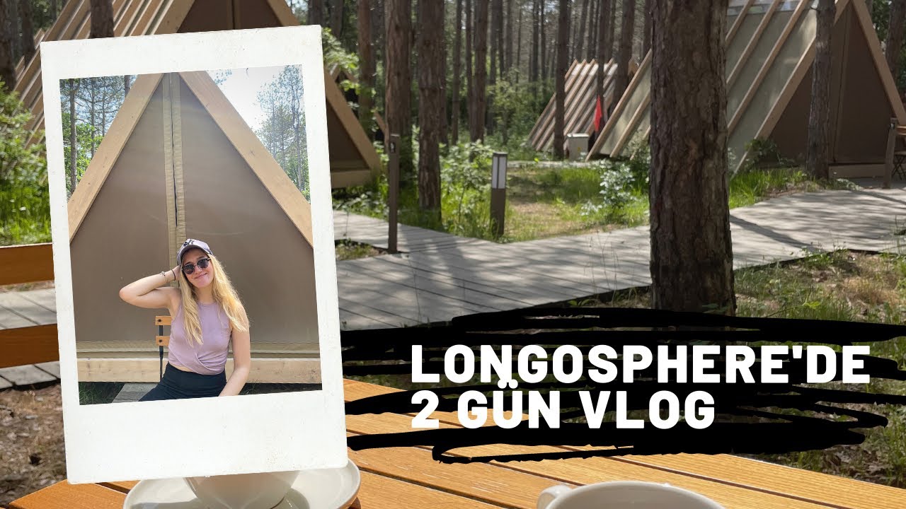 İĞNEADA'DA 2 GÜN LONGOSPHERE'DE KALDIK VLOG