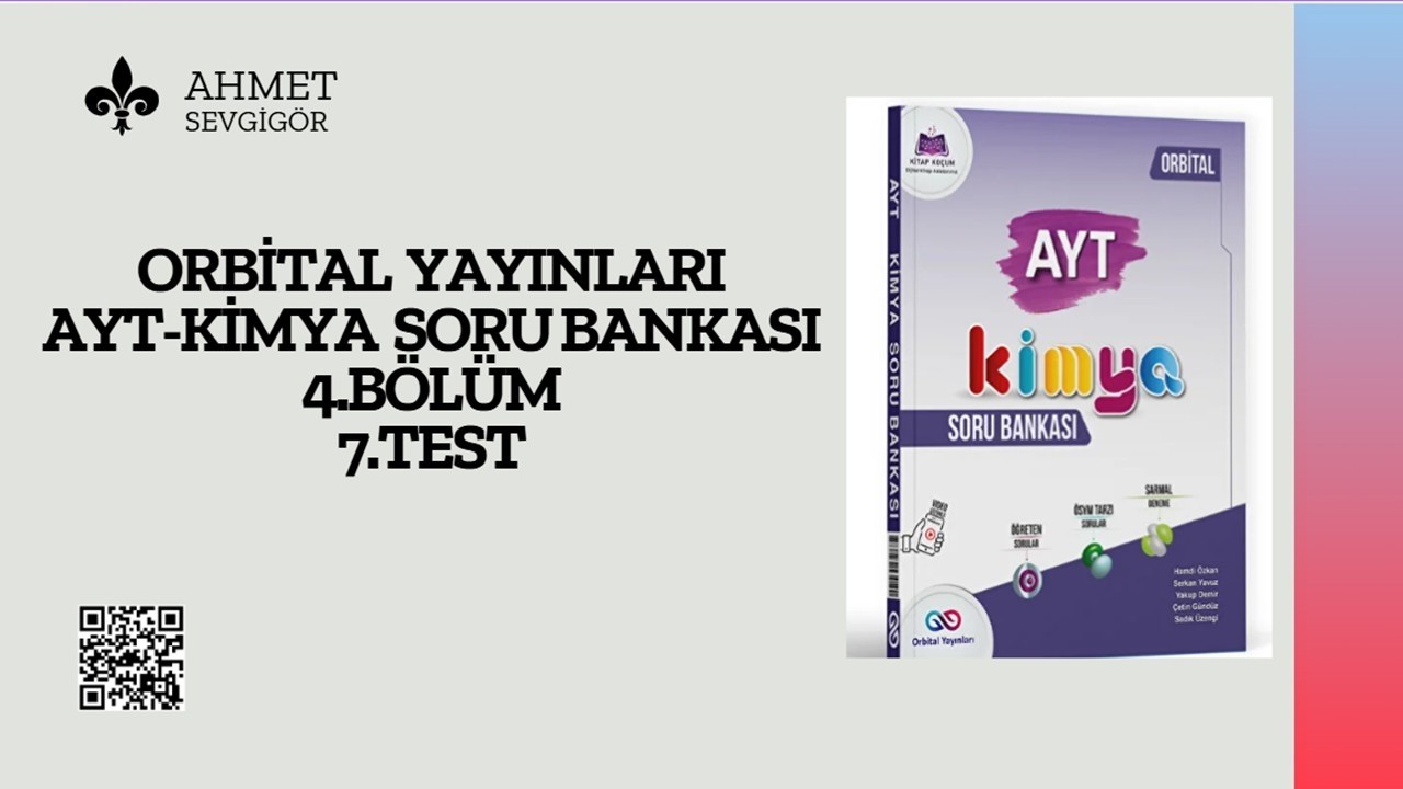 ORBİTAL YAYINLARI AYT SORU BANKASI 4.ÜNİTE 7.TEST  SORU ÇÖZÜMÜ