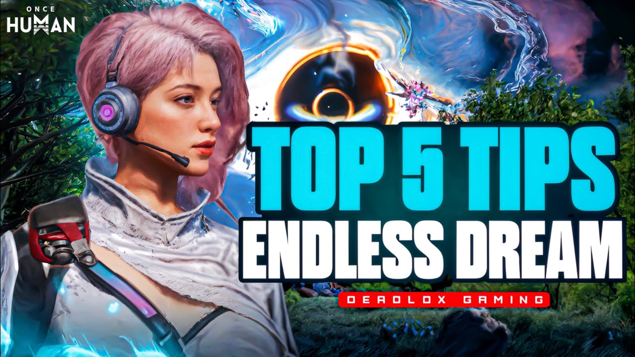 Endless Dreams Scenario Explained &ndash; Best Tips & Strategy | Once Human Guide