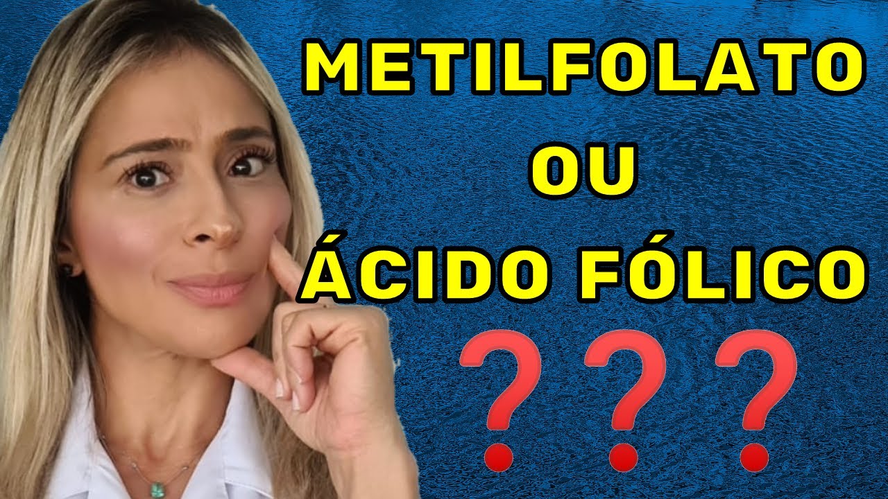 METILFOLATO OU ÁCIDO FOLICO? QUAL O MELHOR PARA VOCÊ?