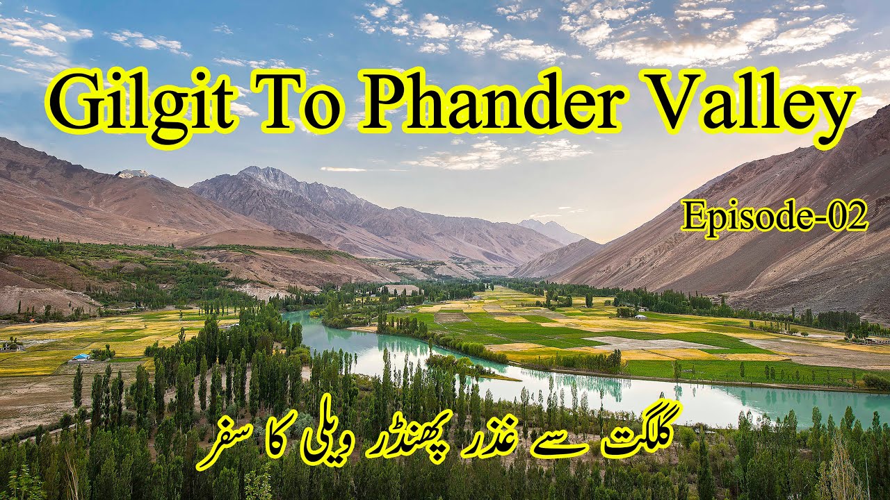 Gilgit to Ghizer Phander Valley | Episode -02 |  Gupis to Phander Valley | Ahsan Arain