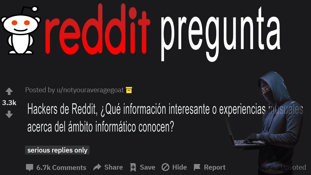 Reddit Pregunta: Experiencias y Datos Interesantes de Hackers