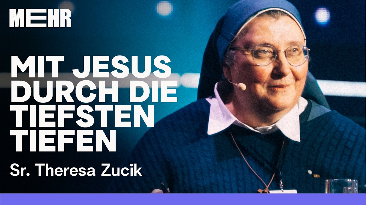 Mit Jesus durch die tiefsten Tiefen - Sr.Teresa Zukic | MEHR 2026