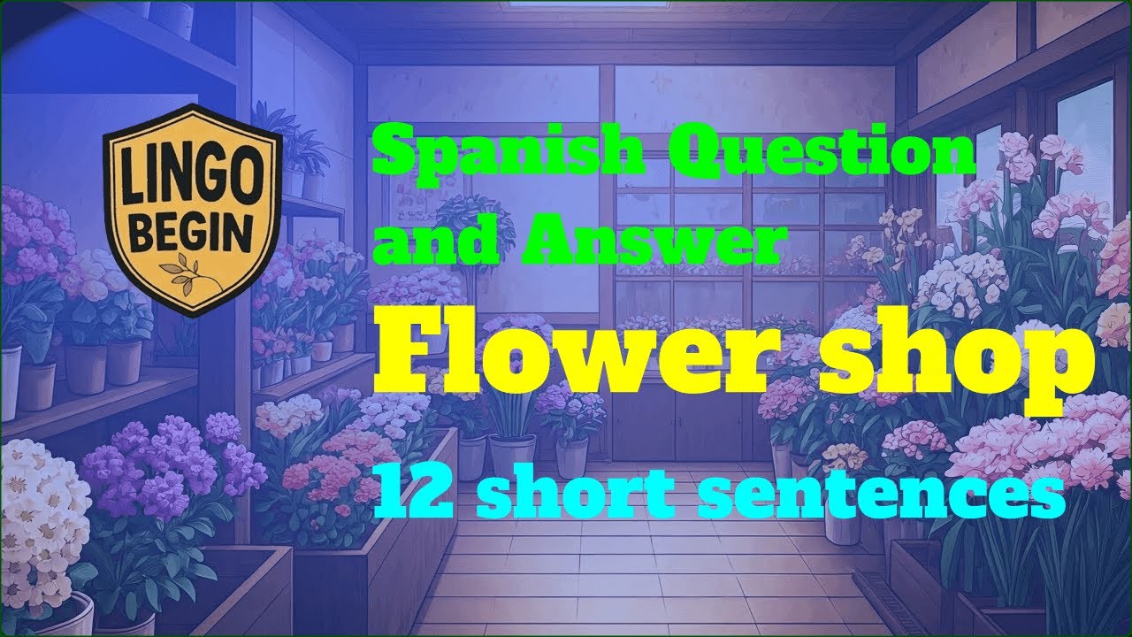 Spanish Question and Answer｜Flower shop｜12 short sentences