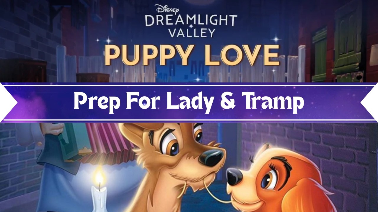 Prep For Lady & Tramp | Disney Dreamlight Valley