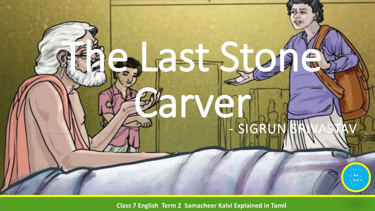 The Last Stone Carver | Sirgun Srivastav | Class 7 | English | Term 2 | Explained in Tamil