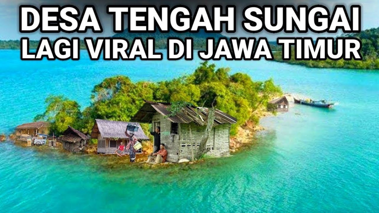 🔴VIRAL !! DESA DI ATAS AIR LAGI VIRAL DI JAWA TIMUR SAMPAI KE LUAR NEGERI