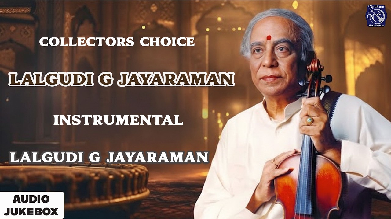 Collectors Choice – Lalgudi G. Jayaraman Vol. 3 | Carnatic Classical Violin
