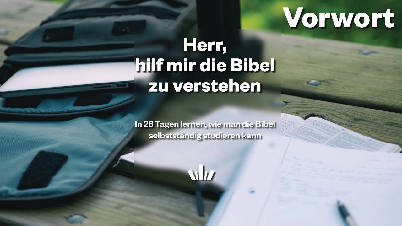 Herr, hilf mir die Bibel zu verstehen: Vorwort (bevor du beginnst!)