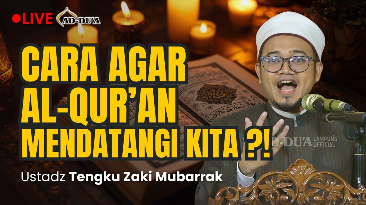 🔴[LIVE] CARA AGAR AL-QUR'AN MENDATANGI KITA⁉️- Ustadz Tengku Zaki Mubarrak #masjidaddua