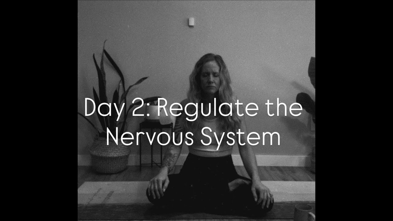 30 Minute | Day 2 | Regulate the Nervous System | Releasing Tension