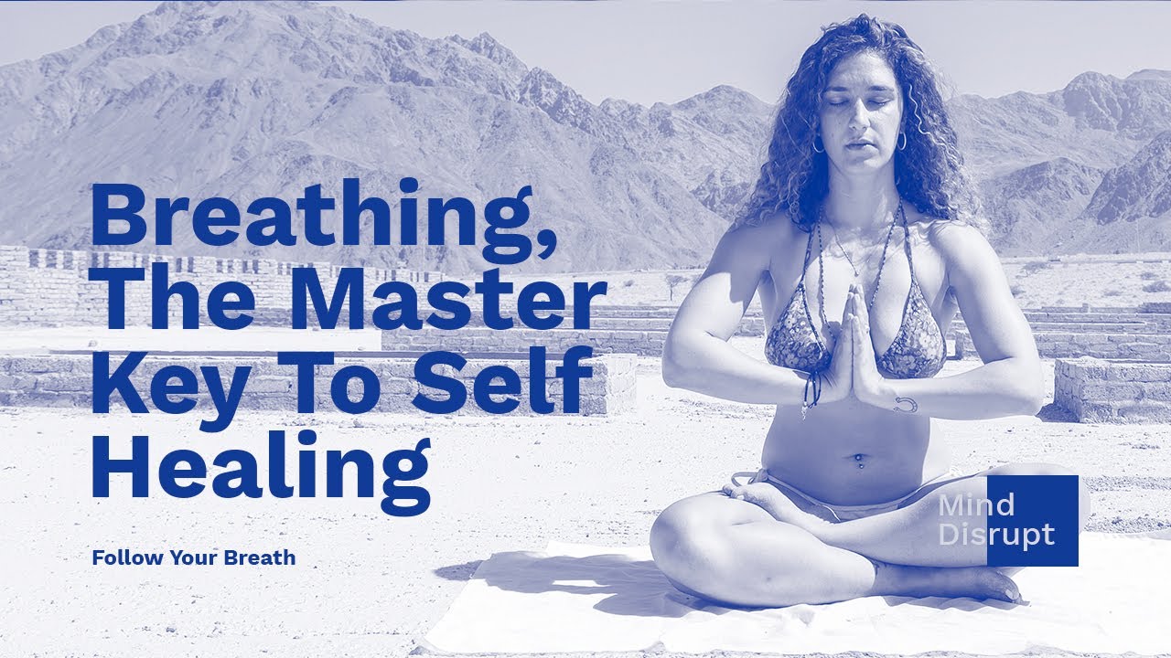 Breathing: The Master Key to Self Healing
