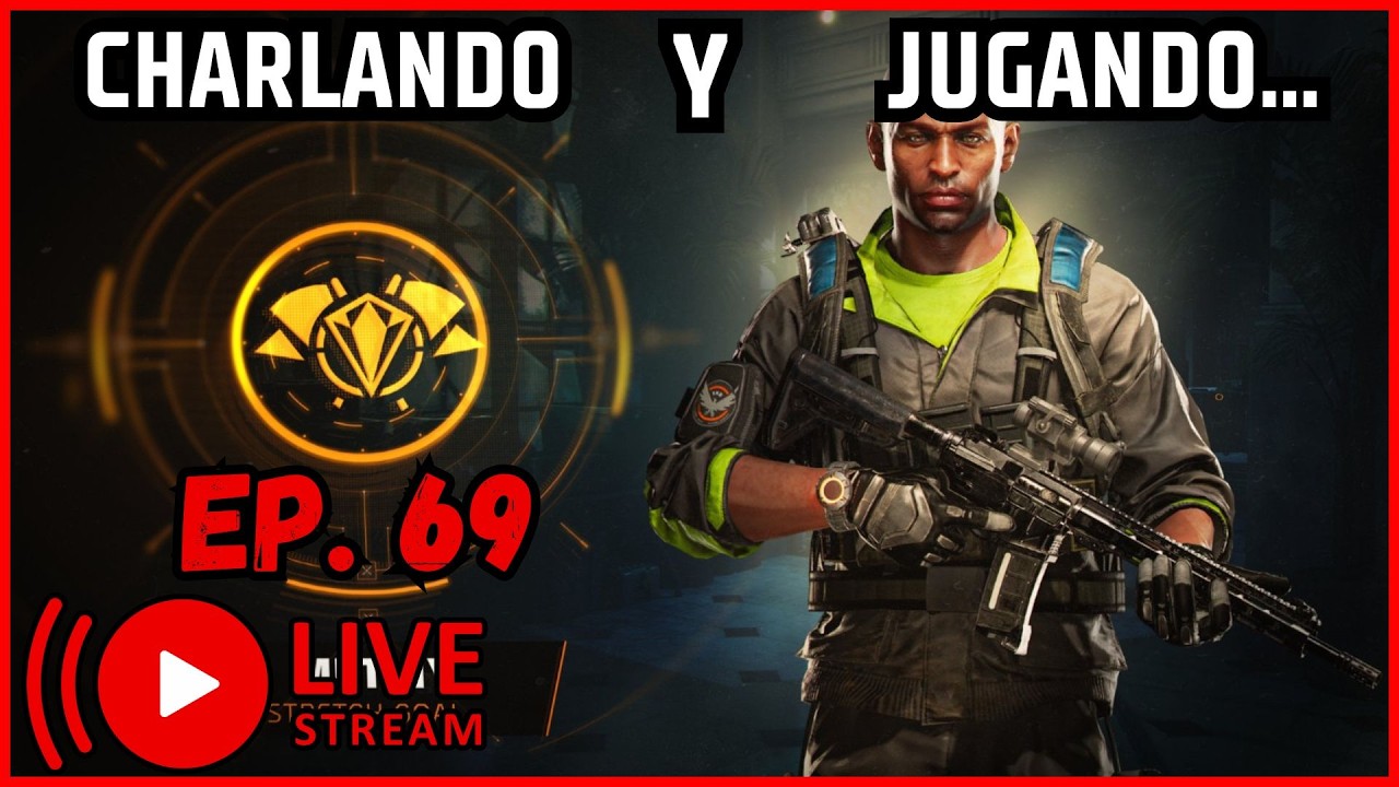 THE DIVISION 2 | Y7S3 MOTÍN CHARLANDO Y JUGANDO EP. 69 | FARMEANDO ANDO...