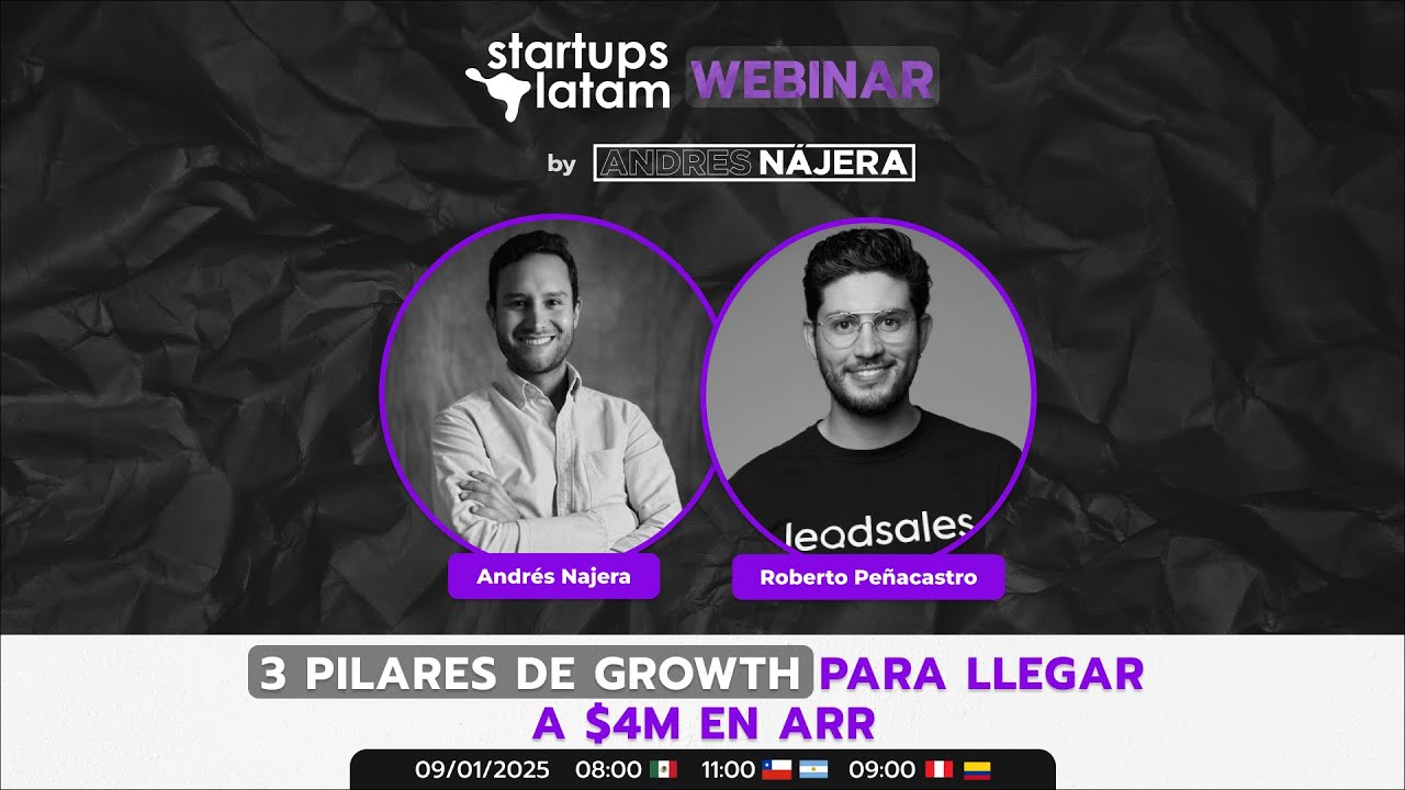 Startups Latam Webinar by Andrés Najera | EP 3: Los 3 Pilares de Growth para llegar a $4M en ARR