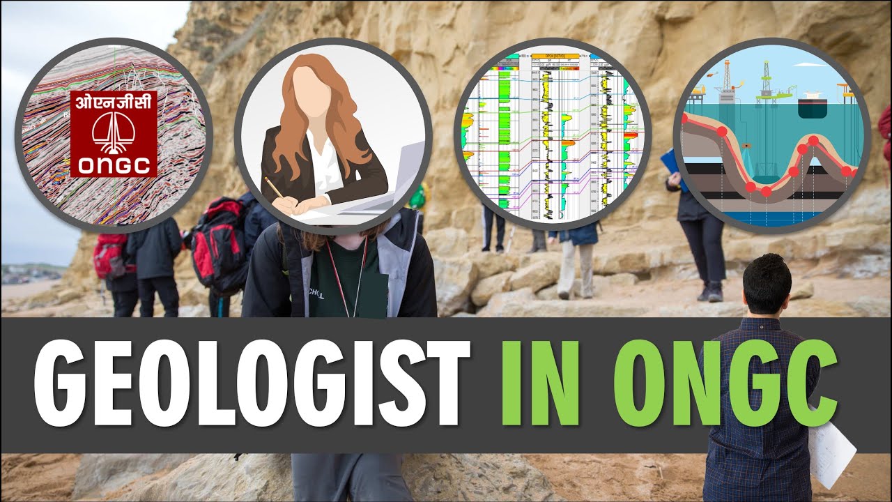 Geologist in ONGC | Life of a Geologist in ONGC | GATE | Posting, Salary, Work