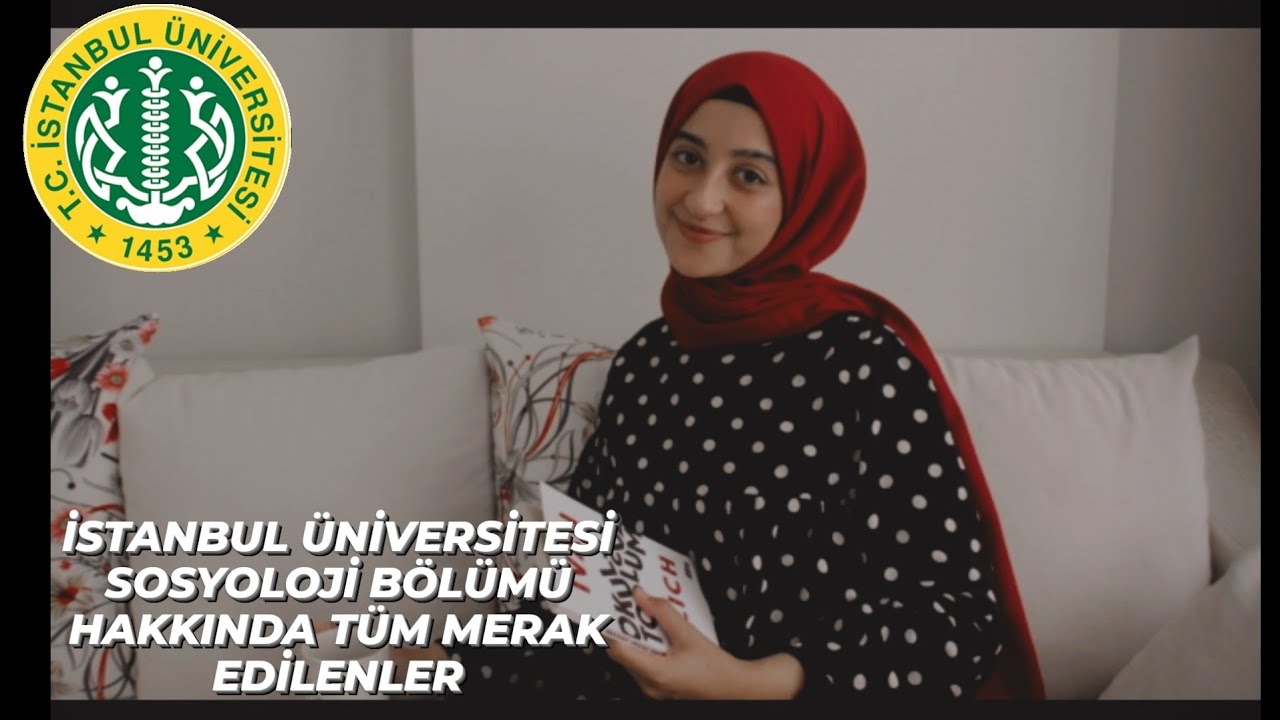 İstanbul Üniversitesi Sosyoloji Bölümü Hakkında Tüm Merak Edilenler