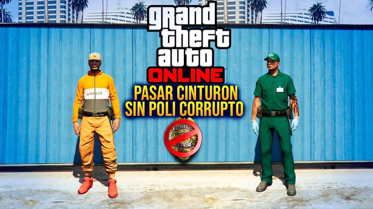 Como PASAR CINTURÓN👉Sin POLI CORRUPTO GTA 5 Online