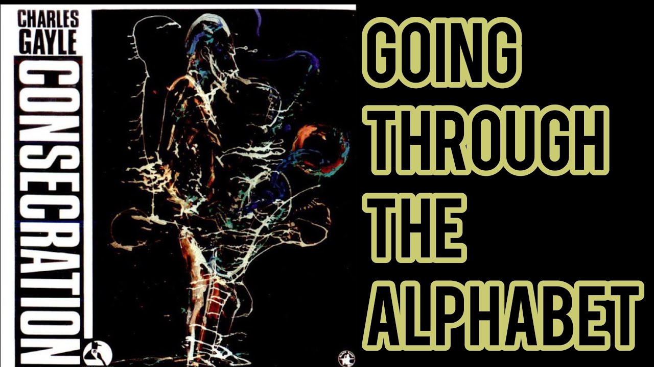GOING THROUGH THE ALPHABET: CHARLES GAYLE (FREE JAZZ)