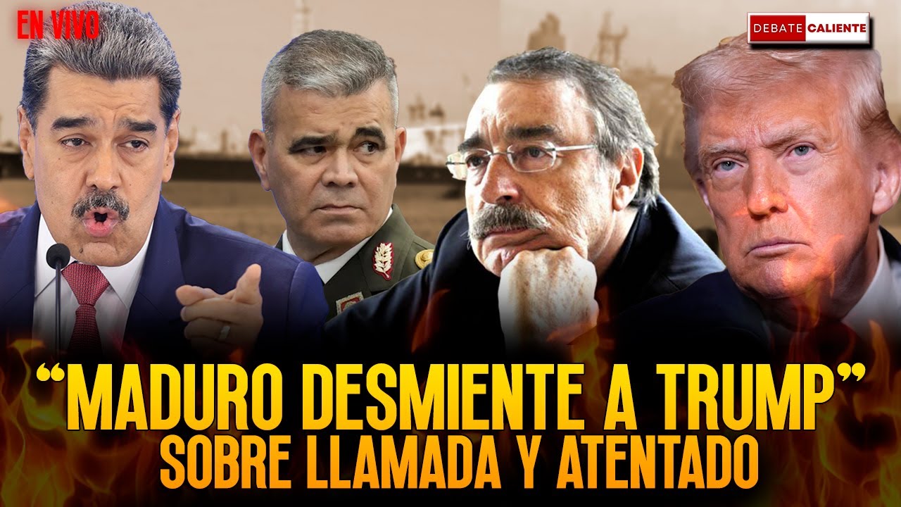MADURO DESMIENTE A TRUMP SOBRE LLAMADA Y ATENTADO - DEBATE CALIENTE