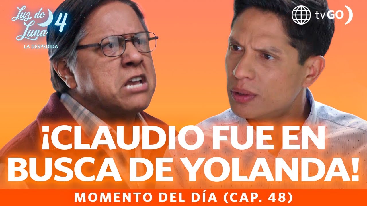 Luz de Luna 4: Claudio busca a Yolanda en la casa de León (Capítulo n° 48)
