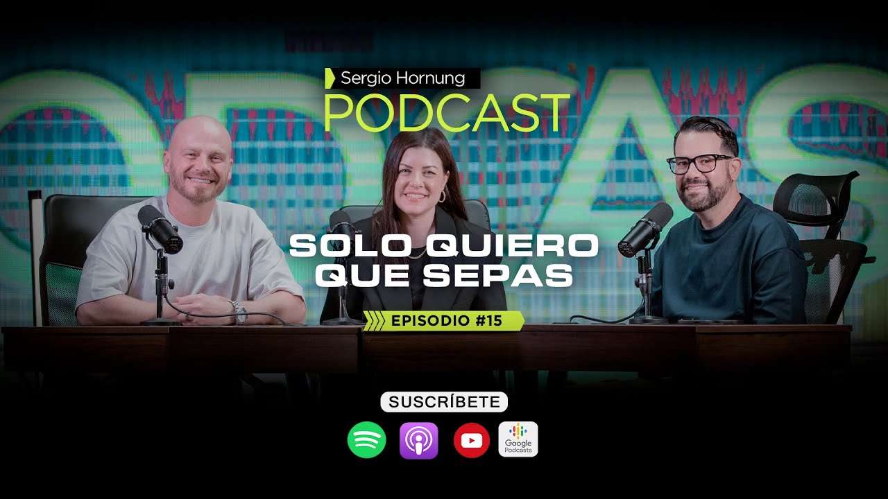 Sergio Hornung Podcast - Episodio 15 - Solo quiero que sepas Ft. Andres y Kelly Spyker