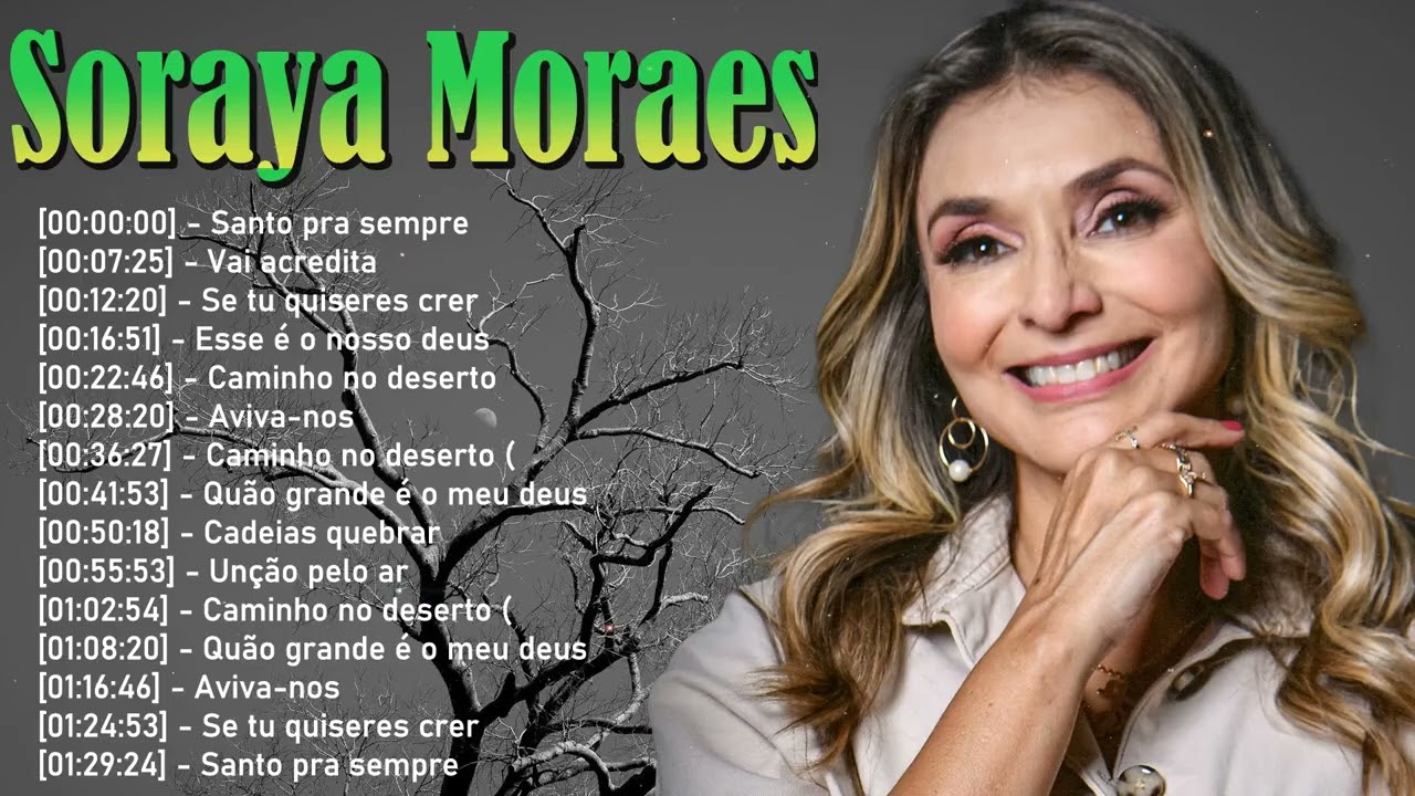 🌹 Soraya Moraes - Louvores que inspiram f&eacute;, coragem e rendi&ccedil;&atilde;o 💫