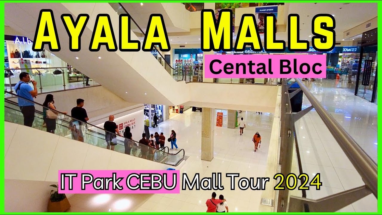 Ayala Malls Central Bloc in Cebu IT Park - Mall Tour 2024