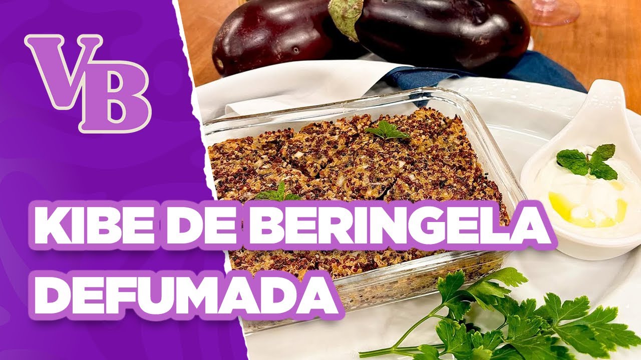 KIBE de BERINJELA defumada - Você Bonita (25/07/2025)