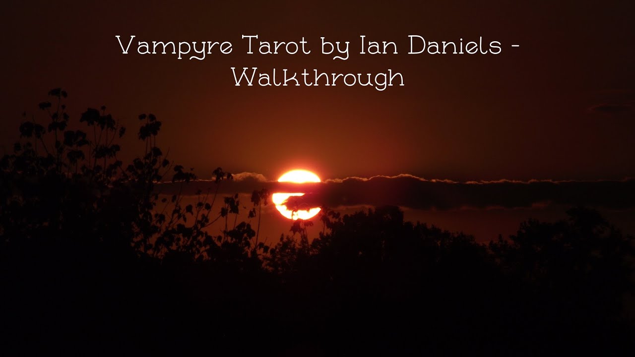 Vampyre Tarot by Ian Daniels - Walkthrough
