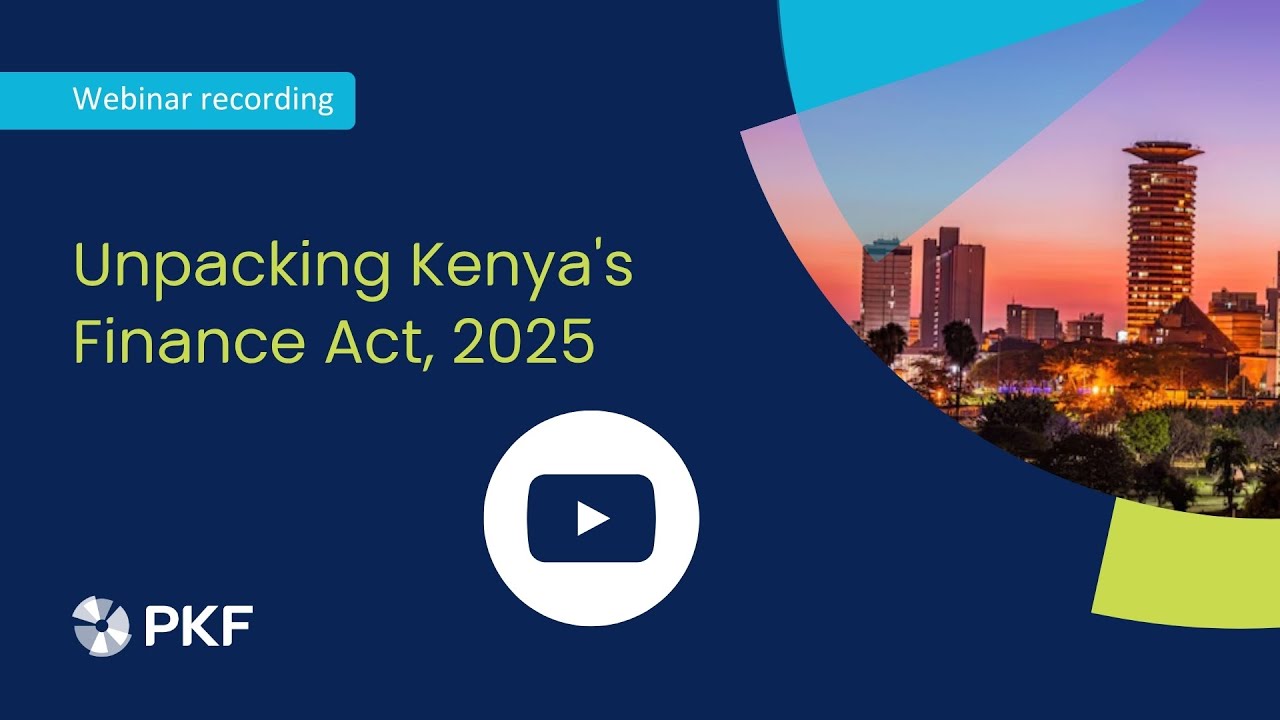 PKF Webinar: Unpacking Kenya's Finance Act, 2025