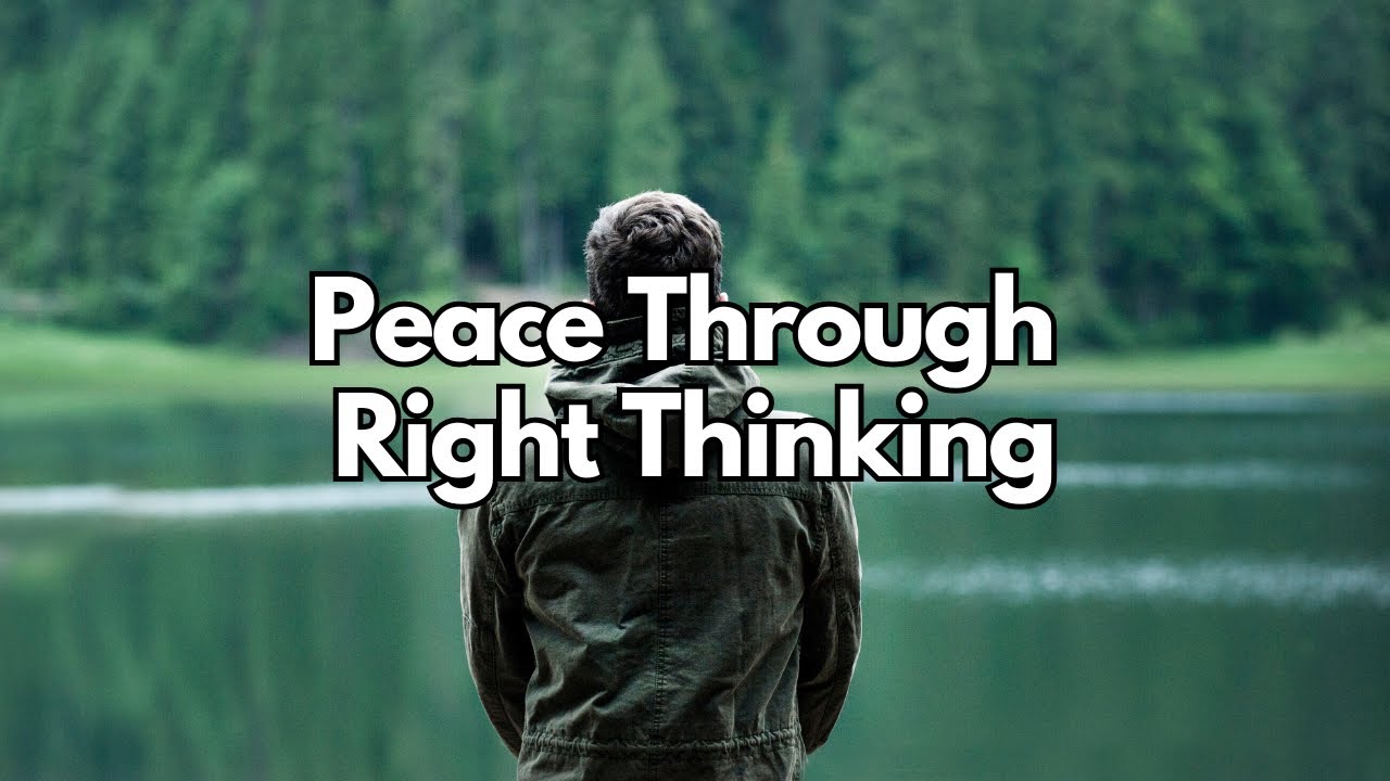 Finding Peace Through Right Thinking - Philippians 4:8