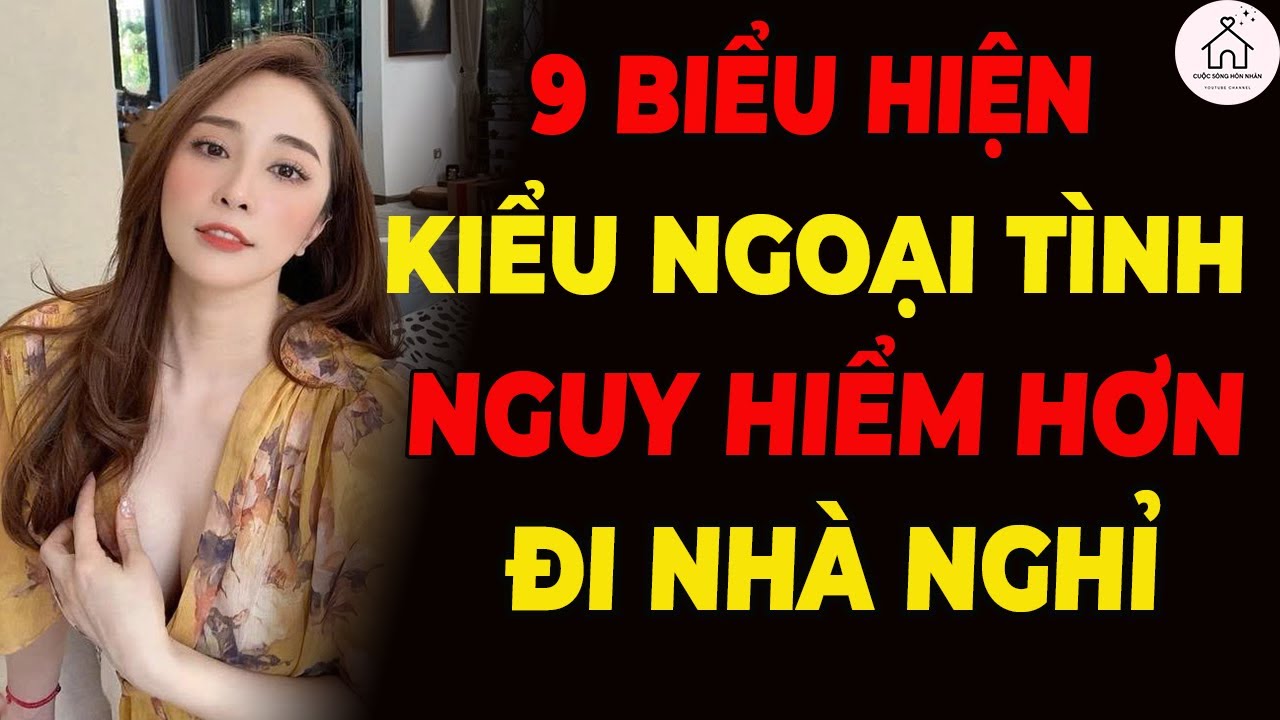 9 Biểu Hiện Nhận Biết Phụ Nữ Ngoại Tình Tư Tưởng