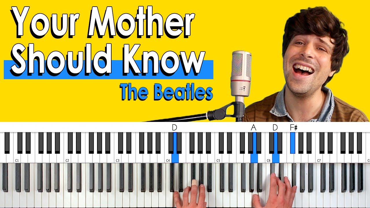 How To Play “Your Mother Should Know” by The Beatles [Piano Tutorial + Chord Chart]